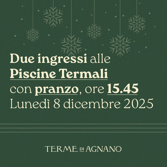 Immacolata alle Piscine Termali - Due ingressi con pranzo ore 15:45 - lunedì 8 dicembre 2025 - Piscine Termali