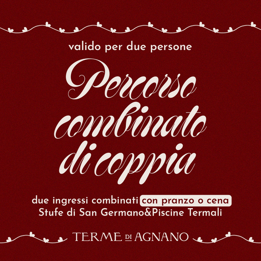 SAN VALENTINO: IDEE REGALO🎁 - PERCORSO COMBINATO PER DUE STUFE&PISCINE CON PRANZO O CENA