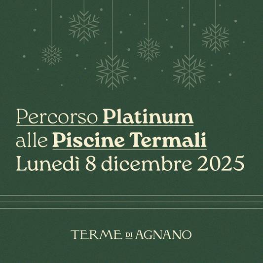 Immacolata alle Piscine Termali - Percorso Platinum lunedì 8 dicembre 2025 - Piscine Termali