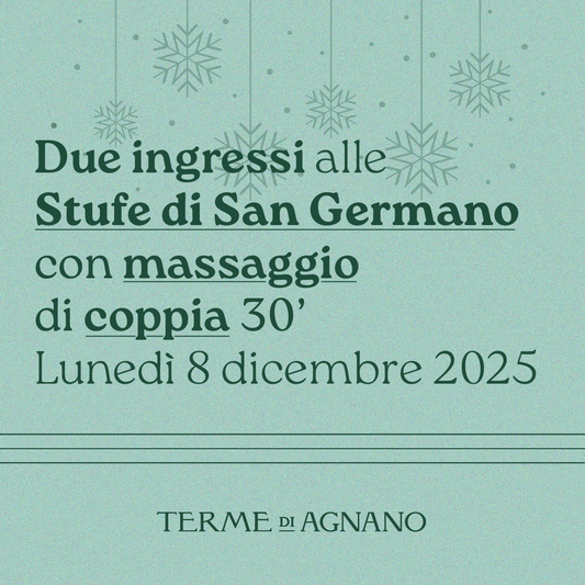 Immacolata alle Stufe di San Germano - Due ingressi con massaggio di coppia 30' - lunedì 8 dicembre 2025 - Stufe di San Germano