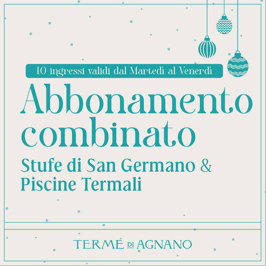 CHRISTMAS WONDERLAND🎁- Abbonamento combinato Stufe di San Germano & Piscine Termali 10 ingressi dal martedì al venerdì - Stufe di San Germano