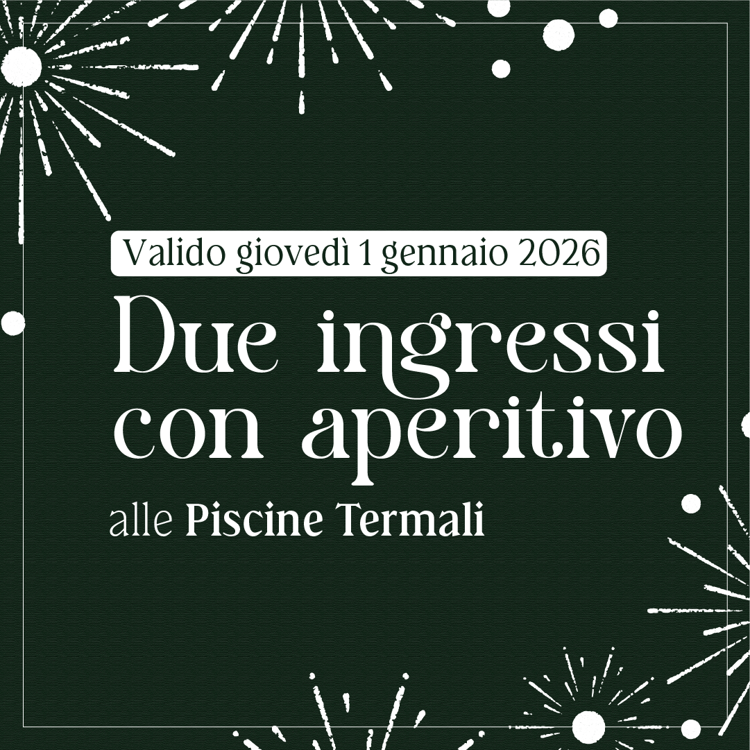 Primo dell'anno alle Piscine Termali - Due ingressi con aperitivo giovedì 1 gennaio 2026 - Piscine Termali