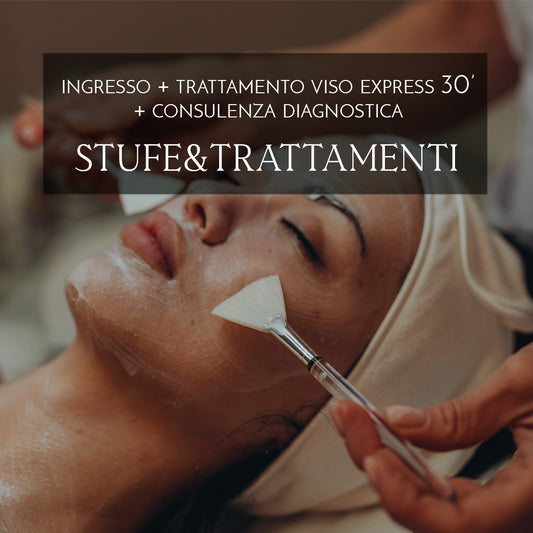 STUFE & TRATTAMENTI: INGRESSO, TRATTAMENTO VISO EXPRESS 30', CONSULENZA DIAGNOSTICA - Stufe di San Germano