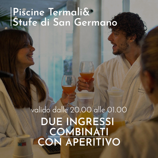 SAN VALENTINO ALLE TERME DI AGNANO 💌 - DUE INGRESSI COMBINATI STUFE DI SAN GERMANO & PISCINE TERMALI CON APERITIVO  - DALLE 20.00 ALLE 01.00