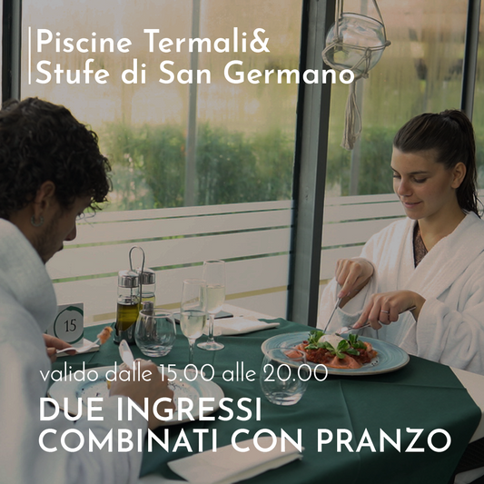 SAN VALENTINO ALLE TERME DI AGNANO 💌 - DUE INGRESSI COMBINATI STUFE DI SAN GERMANO & PISCINE TERMALI  DALLE 15.00 ALLE 20.00 CON PRANZO