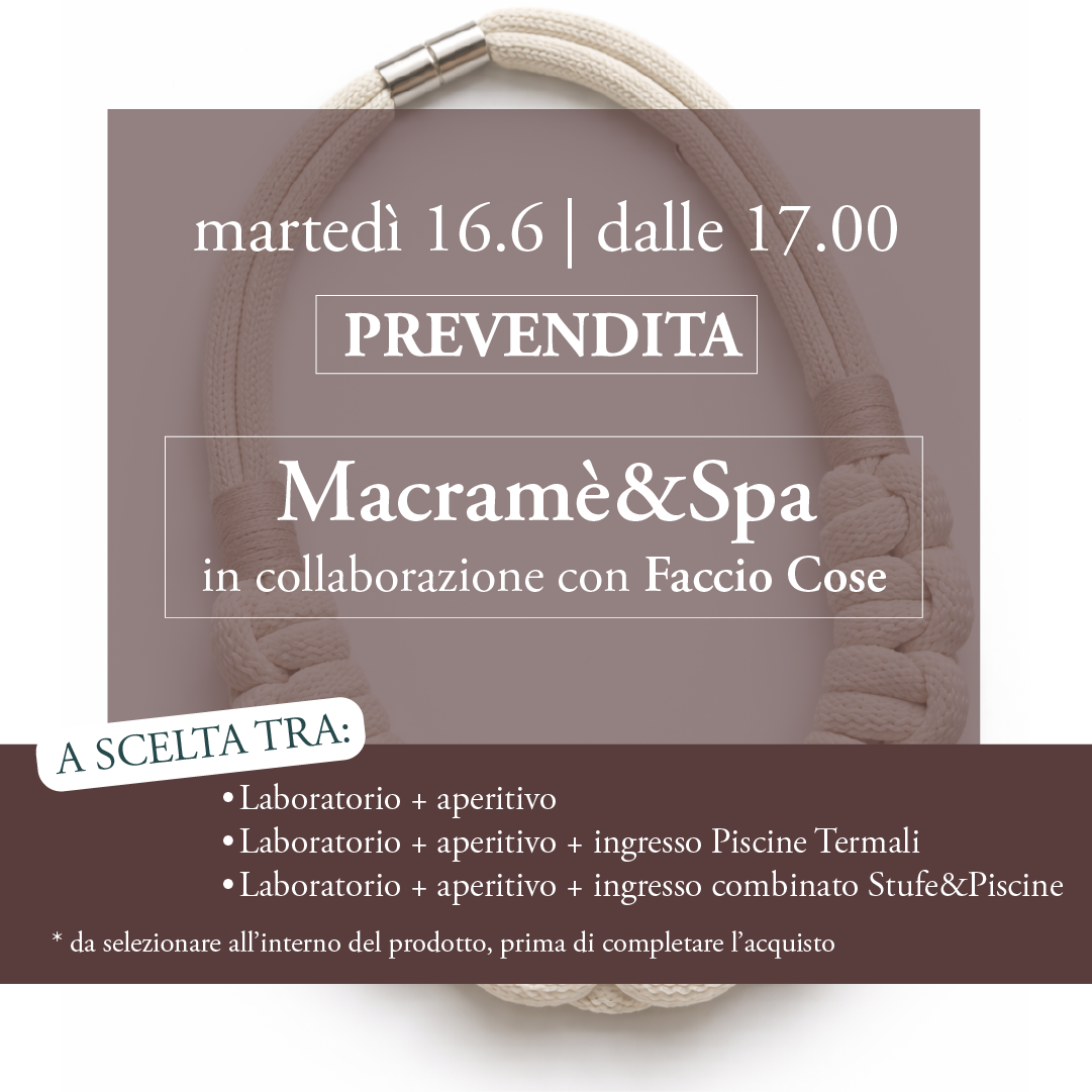 🍷Macramè & Spa🪢- Martedì 16 giugno - Prevendita