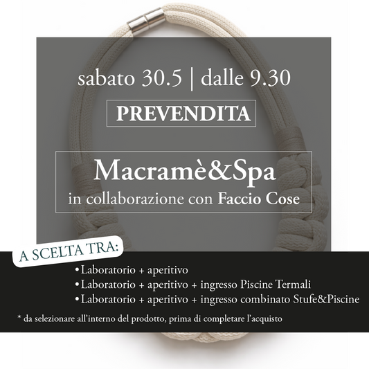 🍷Macramè&Spa🪢Sabato 30 maggio - Prevendita