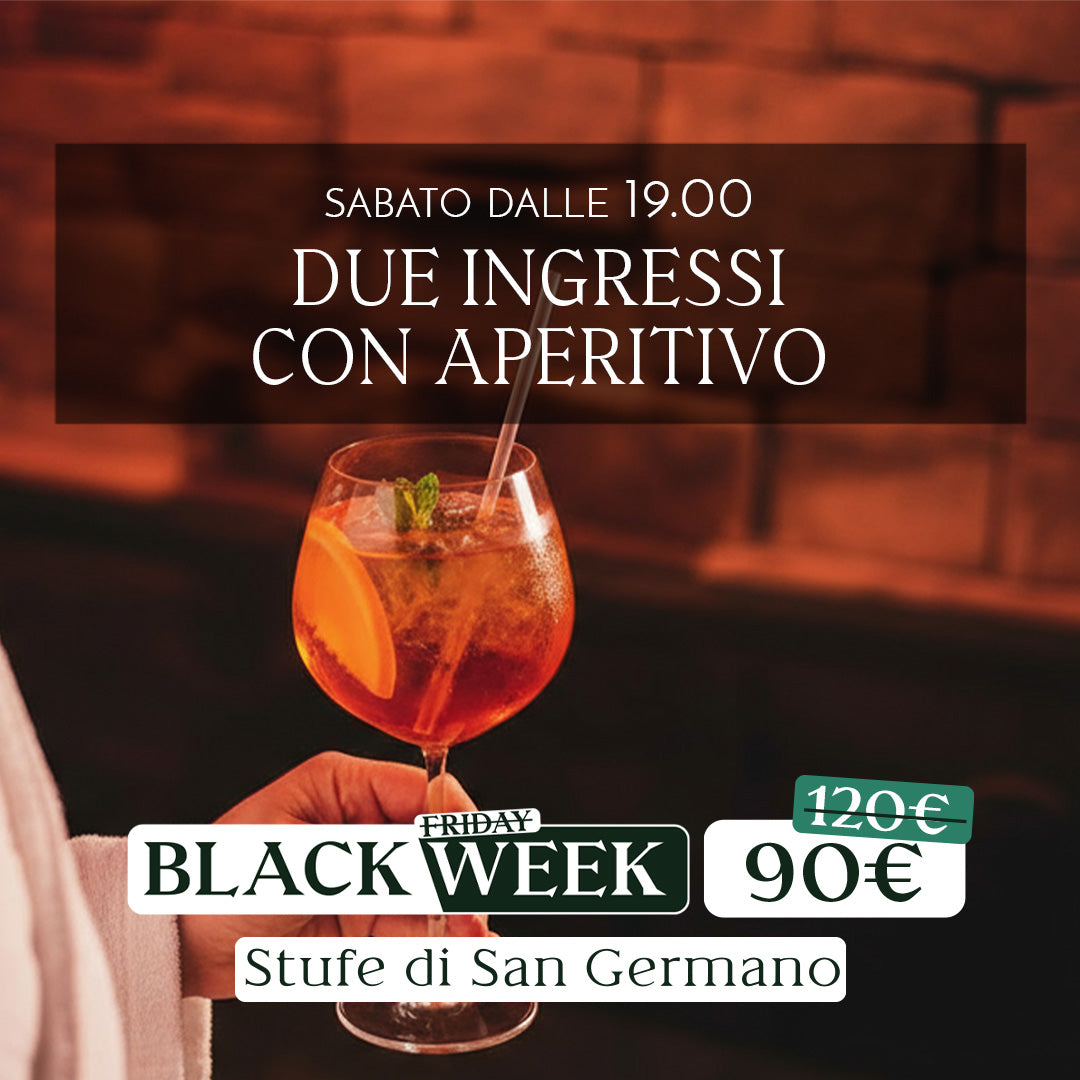 Black week: Due ingressi con aperitivo dalle 19:00 - Stufe di San Germano
