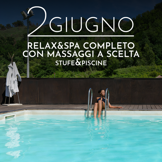 FESTA DELLA REPUBBLICA☀️- RELAX&SPA COMPLETO STUFE&PISCINE - MARTEDI' 2 GIUGNO