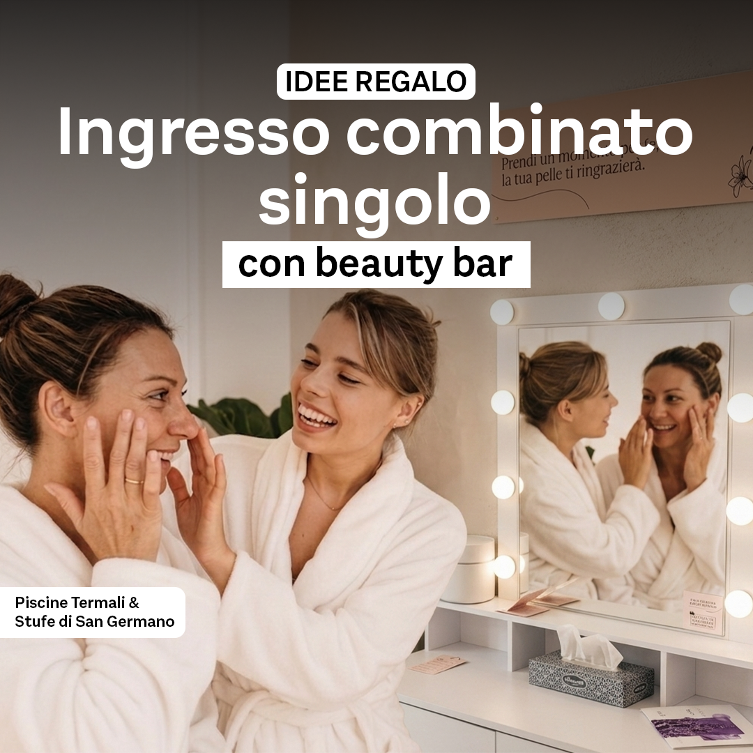 FESTA DELLA MAMMA - IDEE REGALO🌸- INGRESSO COMBINATO STUFE&PISCINE CON BEAUTY BAR