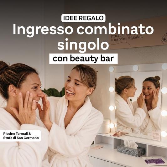 FESTA DELLA MAMMA - IDEE REGALO🌸- INGRESSO COMBINATO STUFE&PISCINE CON BEAUTY BAR