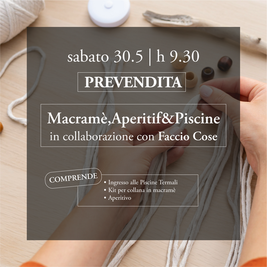 🍷Macramè,Aperitif🪢&Piscine✨- Sabato 30 maggio - Prevendita