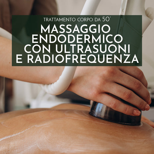Trattamento corpo - MASSAGGIO ENDODERMICO CON ULTRASUONI E RADIOFREQUENZA 50'