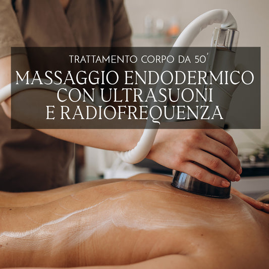 MASSAGGIO ENDODERMICO CON ULTRASUONI E RADIOFREQUENZA 50' - Stufe di San Germano