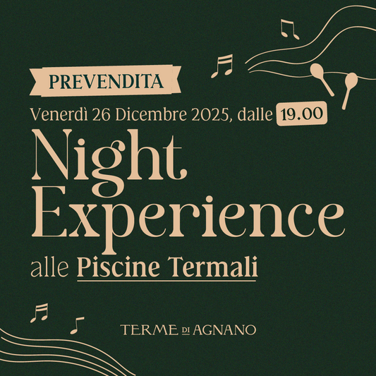 Santo Stefano alle Piscine Termali - NIGHT EXPERIENCE VENERDÌ 26 DICEMBRE DALLE 19 - PREVENDITA