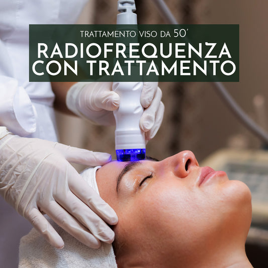 Trattamento viso - RADIOFREQUENZA VISO CON TRATTAMENTO 50'