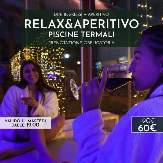 PROMO MARTEDÌ: DUE INGRESSI CON APERITIVO DALLE ORE 19.00 ALLE 00.00 - PISCINE TERMALI