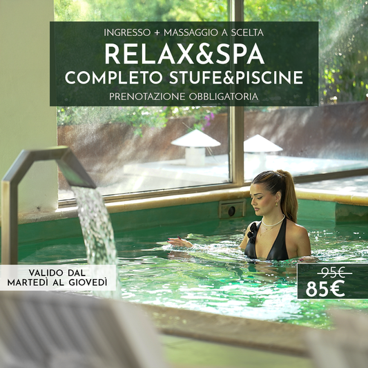 RELAX&SPA - COMPLETO STUFE&PISCINE - PROMO DAL MARTEDI' AL GIOVEDI'