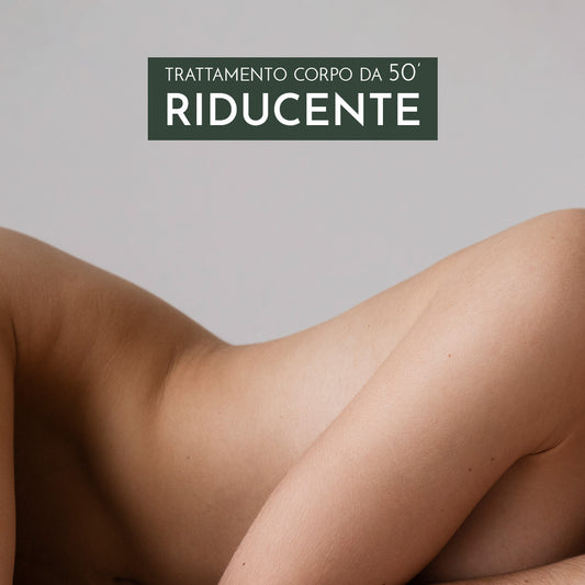 Trattamento corpo - RIDUCENTE 50'
