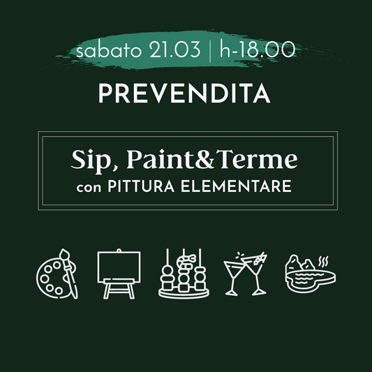 🍷Sip,Paint🎨&Terme✨  - Sabato 21 marzo - Prevendita