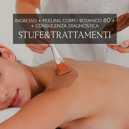 STUFE & TRATTAMENTI: INGRESSO, PEELING BOTANICO 60', CONSULENZA DIAGNOSTICA - Stufe di San Germano