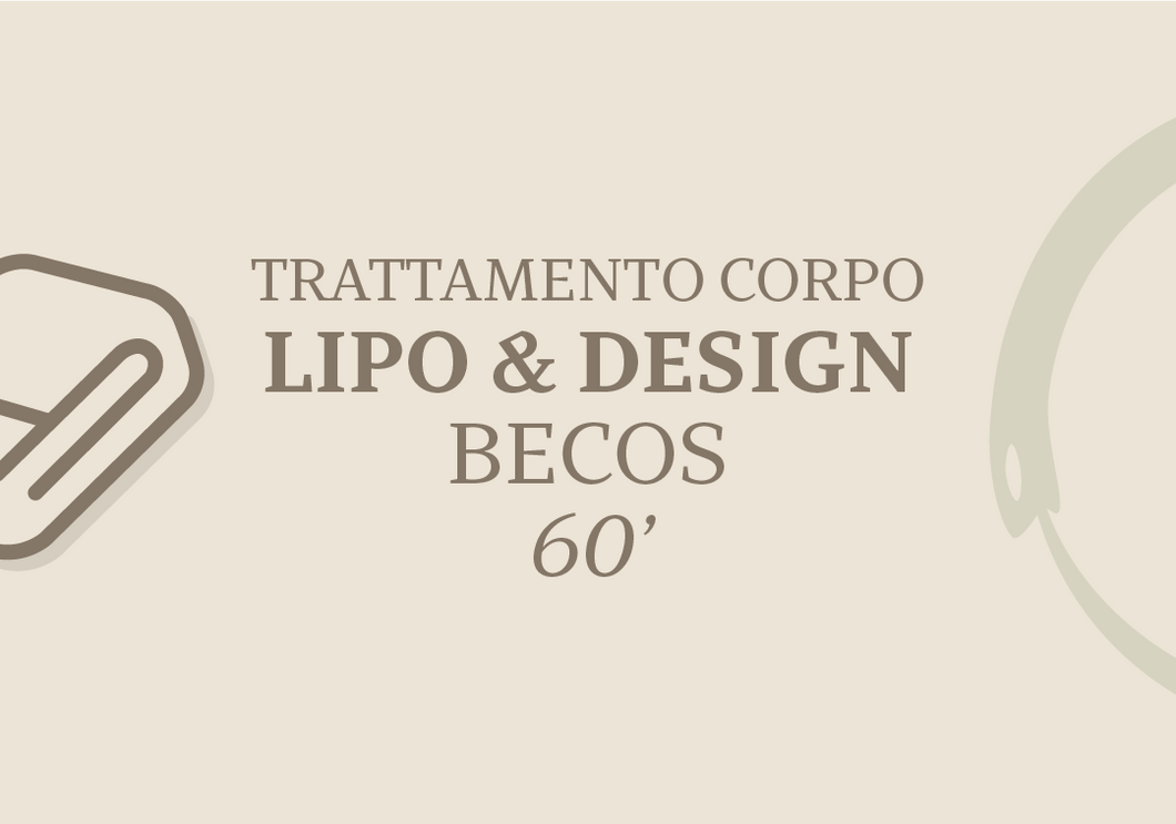 TRATTAMENTO CORPO LIPO E DESIGN - BECOS 60'