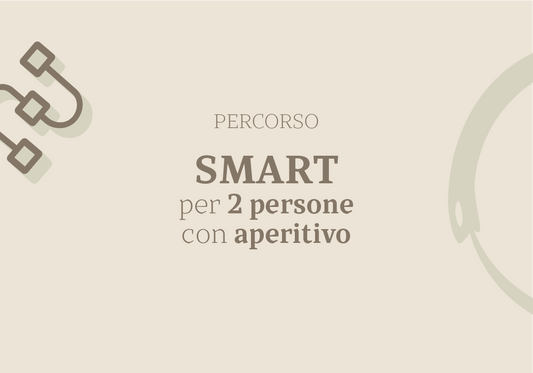 PERCORSO SMART - INGRESSO PER 2 CON APERITIVO DAL MARTEDI' AL VENERDI'